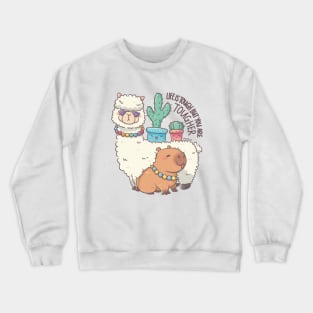 Life is tough but you are tougher - Alpaca Capybara Cactus Gang Crewneck Sweatshirt